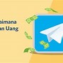 Cara Menghasilkan Uang Lewat Telegram